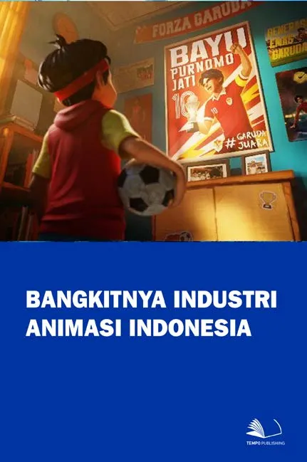 Bangkitnya Industri Animasi Indonesia