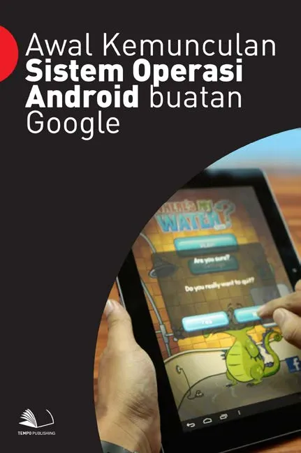 Awal Kemunculan Sistem Operasi Android Buatan Google