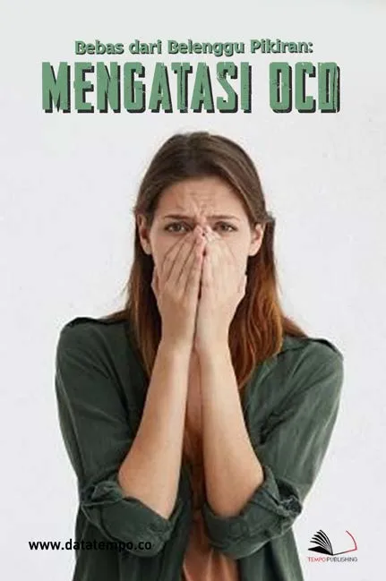 Bebas Dari Belenggu Pikiran : Mengatasi OCD