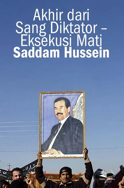 Akhir Dari Sang Diktator - Eksekusi Mati Saddam Hussein