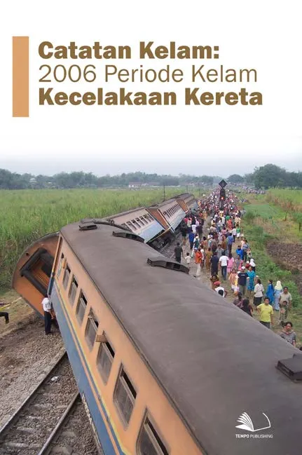 Catatan Kelam : 2006 Periode Kelam Kecelakaan Kereta