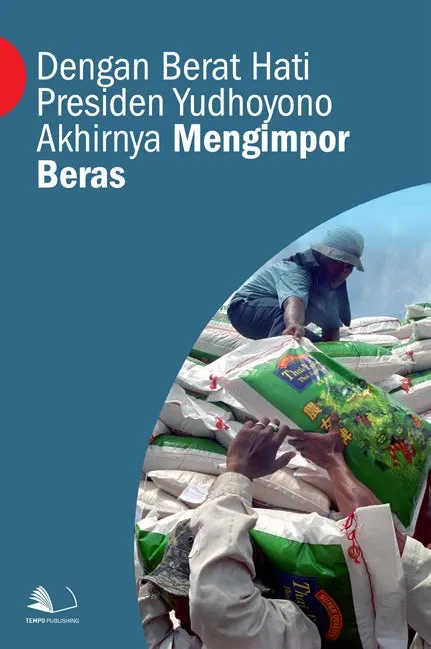Dengan Berat Hati Presiden Yudhoyono Akhirnya Mengimpor Beras
