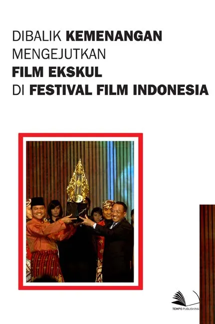 Di Balik Kemenangan Mengejutkan Film Ekskul di Festival Film Indonesia