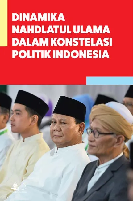 Dinamika Nahdlatul Ulama Dalam Konstelasi Politik Indonesia