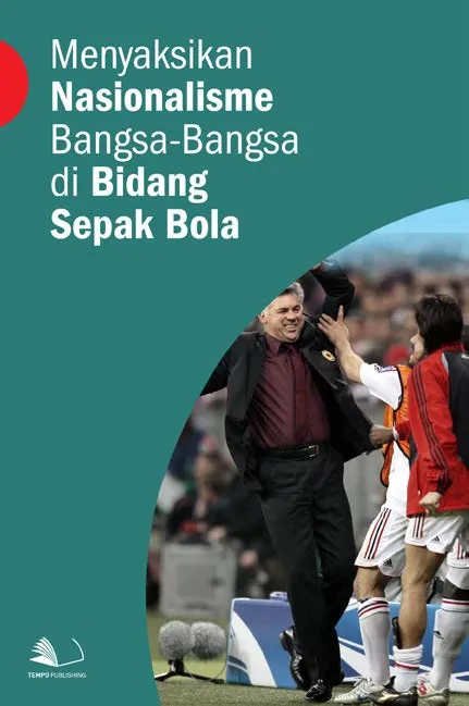 Menyaksikan Nasionalisme Bangsa-bangsa di Bidang Sepak Bola