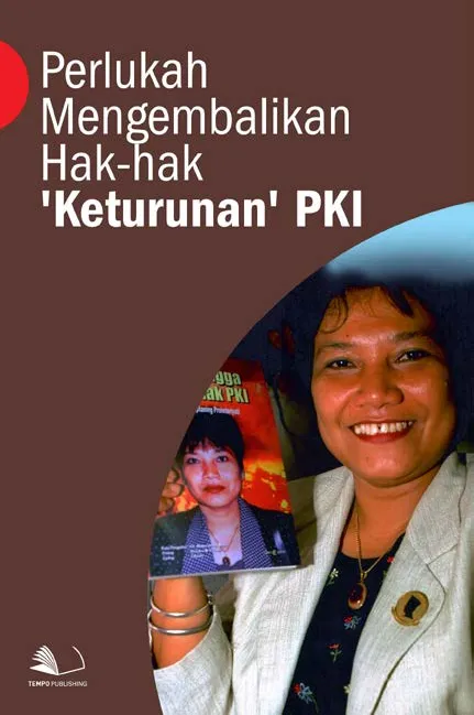 Perlukah Mengembalikan Hak-hak Keturunan PKI