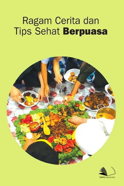 Ragam Cerita dan Tips Sehat Berpuasa