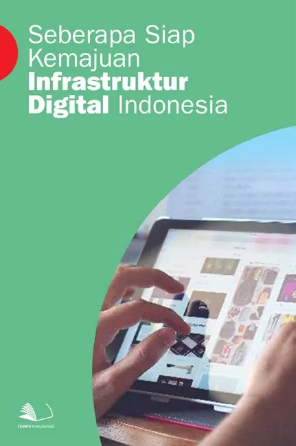 Seberapa Siap Kemajuan Infrastruktur Digital Indonesia