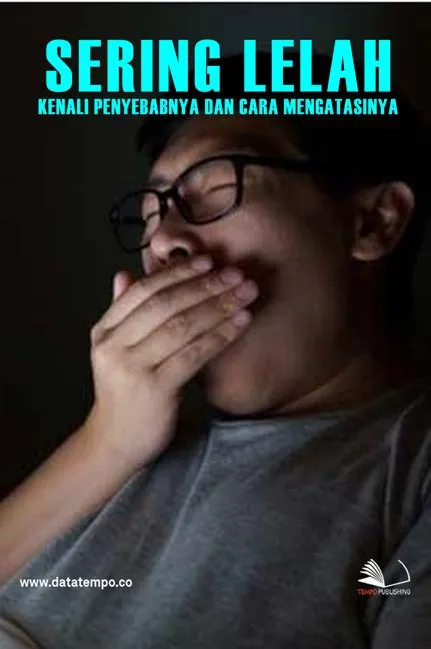 Sering Lelah - Kenali Penyebabnya dan Cara Mengatasinya