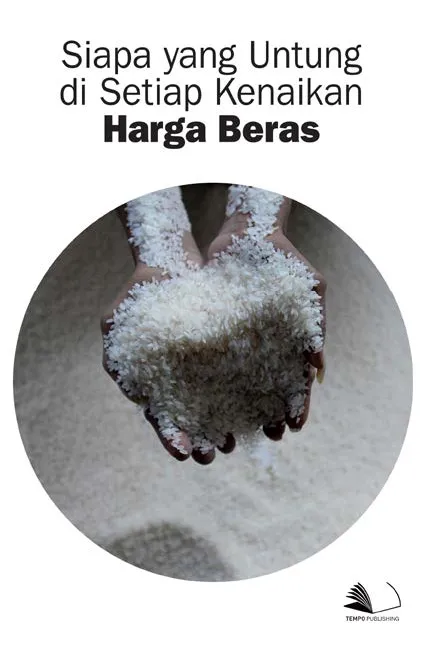 Siapa yang Untung di Setiap Kenaikan Harga Beras
