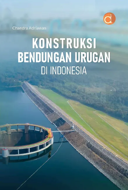Konstruksi Bendungan Urugan di Indonesia