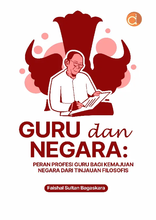 Guru dan Negara: Peran Profesi Guru bagi Kemajuan Negara dari Tinjauan Filosofis
