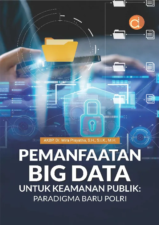 Pemanfaatan Big Data untuk Keamanan Publik: Paradigma Baru Polri