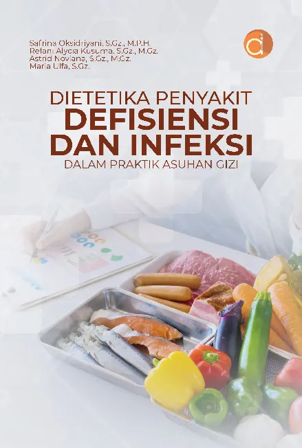 Dietetika Penyakit Defisiensi dan Infeksi dalam Praktik Asuhan Gizi