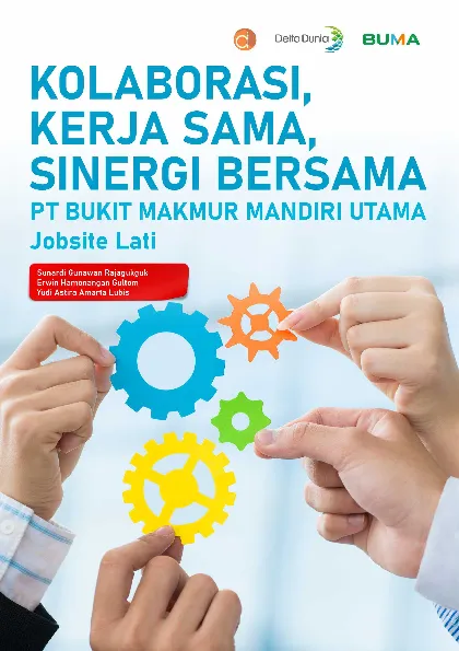 Kolaborasi, Kerja Sama, Sinergi Bersama: PT Bukit Makmur Mandiri Utama Jobsite Lati