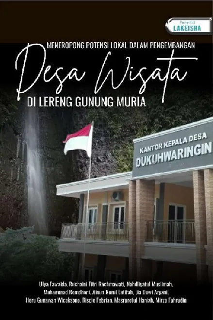 MENEROPONG POTENSI LOKAL DALAM PENGEMBANGAN DESA WISATA DI LERENG GUNUNG MURIA