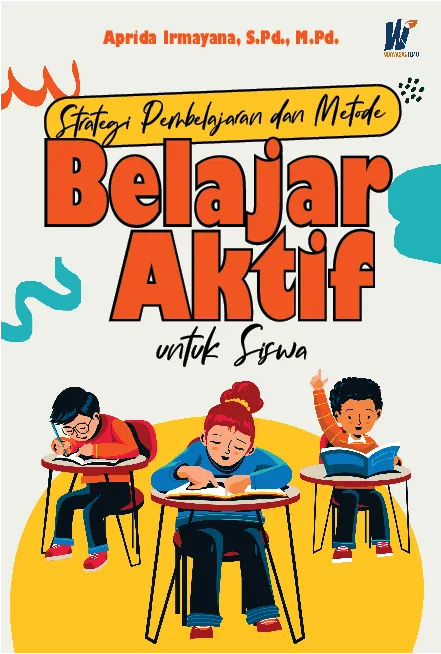 Strategi Pembelajaran dan Metode Belajar Aktif untuk Siswa
