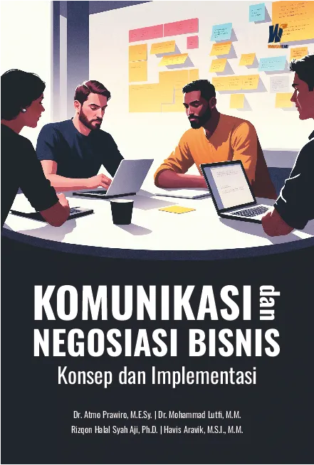 Komunikasi dan Negosiasi Bisnis: Konsep dan Implementasi