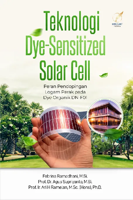 TEKNOLOGI DYE-SENSITIZED SOLAR CELL Peran Pendopingan Logam Perak pada Dye Organik DN-F01