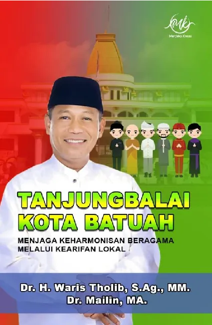 Tanjungbalai Kota Batuah Menjaga Keharmonisan Beragama Melalui Kearifan Lokal
