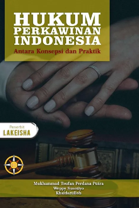 HUKUM PERKAWINAN INDONESIA (Antara Konsepsi dan Praktik)
