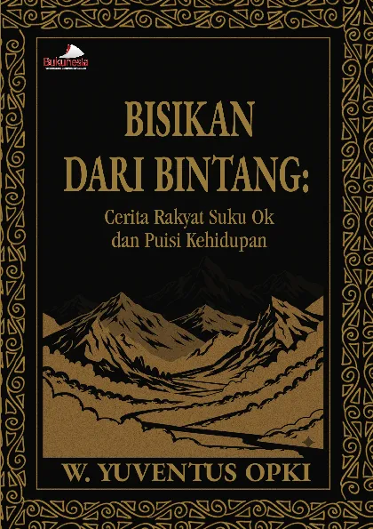 Bisikan Dari Bintang: Cerita Rakyat Suku Ok dan Puisi Kehidupan