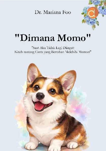 "Dimana Momo" “Saat Aku Tidak Lagi Diingat: Kisah tentang Cinta yang Bertahan Melebihi Memori”