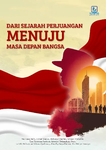 DARI SEJARAH PERJUANGAN MENUJU MASA DEPAN BANGSA