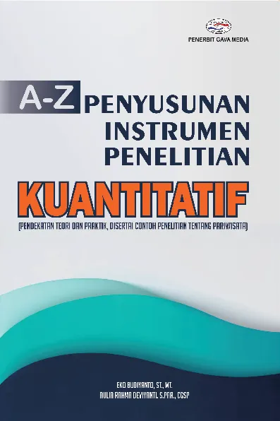 A-Z Penyusunan Instrumen Penelitian Kuantitatif: Pendekatan Teori dan Praktik, Disertai Contoh Penelitian Tentang Pariwisata