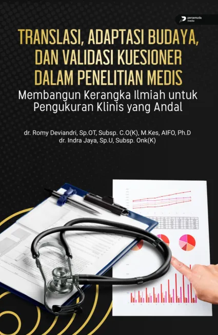 Translasi, Adaptasi Budaya, dan Validasi Kuesioner Dalam Penelitian Medis Membangun Kerangka Ilmiah Untuk Pengukuran Klinis Yang Andal
