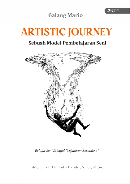 Artistic Journey Sebuah Model Pembelajaran Seni : Belajar Seni Sebagai Perjalanan Bermakna