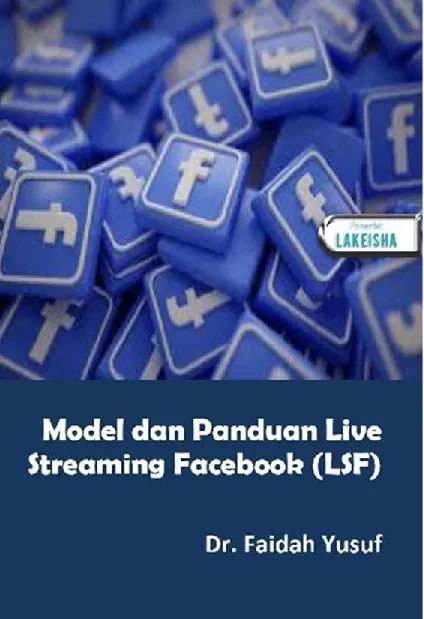 MODEL DAN PANDUAN LIVE STREAMING FACEBOOK (LSF)