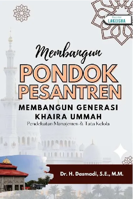 MEMBANGUN PONDOK PESANTREN, MEMBANGUN GENERASI KHAIRA UMMAH Pendekatan Manajemen & Tata Kelola
