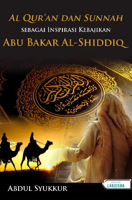 AL QURAN DAN SUNNAH SEBAGAI INSPIRASI KEBAJIKAN ABU BAKAR AL SHIDDIQ