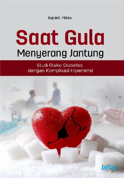 SAAT GULA MENYERANG JANTUNG Studi Risiko Diabetes dengan Komplikasi Hipertensi