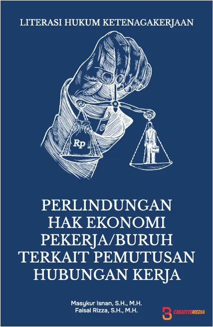 Perlindungan Hak Ekonomi Pekerja atau Buruh Terkait Pemutusan Hubungan Kerja