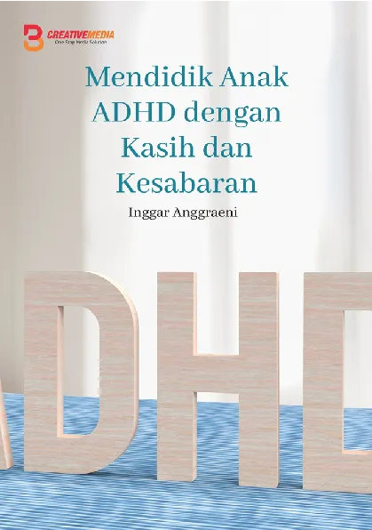Mendidik Anak ADHD dengan Kasih dan Kesabaran