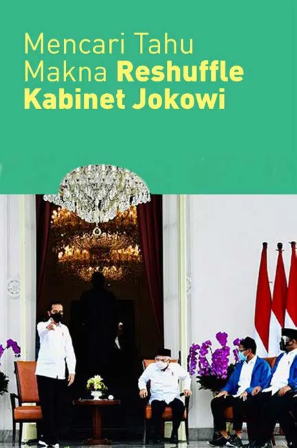 Mencari Tahu Makna Reshuffle Kabinet Jokowi