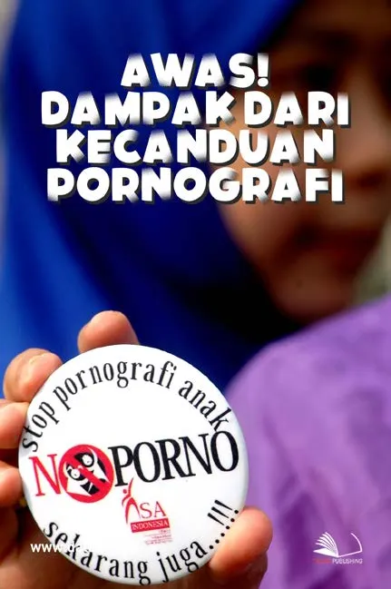 Awas! Dampak Dari Kecanduan Pornografi