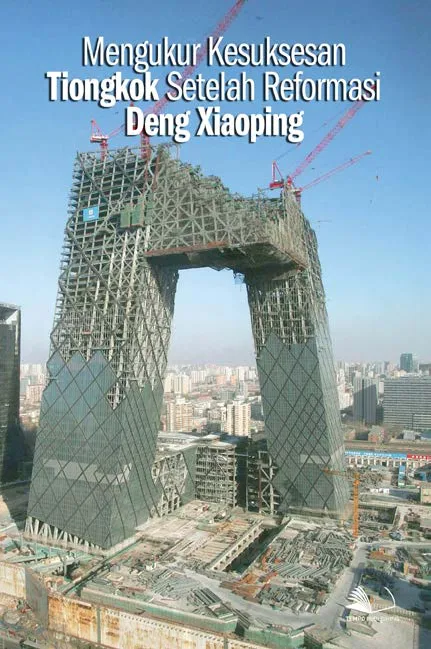 Mengukur Kesuksesan Tiongkok Setelah Reformasi Deng Xiaoping