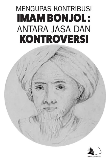 Mengupas Kontribusi Imam Bonjol : Antara Jasa dan Kontroversi
