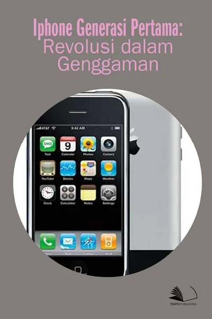 Iphone Generasi Pertama : Revolusi Dalam Genggaman