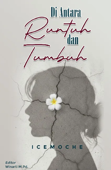 Di Antara Runtuh dan Tumbuh