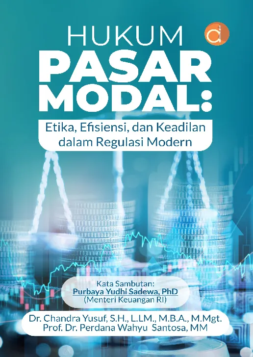 Hukum Pasar Modal: Etika, Efisiensi, dan Keadilan dalam Regulasi Modern