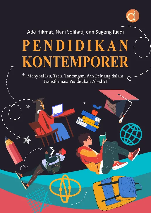 Pendidikan Kontemporer: Menyoal Isu, Tren, Tantangan, dan Peluang dalam Transformasi Pendidikan Abad 21