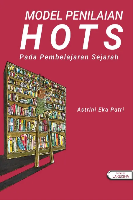 Model Penilaian Berbasis HOTS Pada Pembelajaran Sejarah