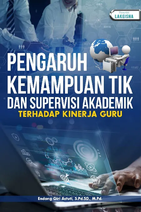 PENGARUH KEMAMPUAN TIK DAN SUPERVISI AKADEMIK TERHADAP KINERJA GURU