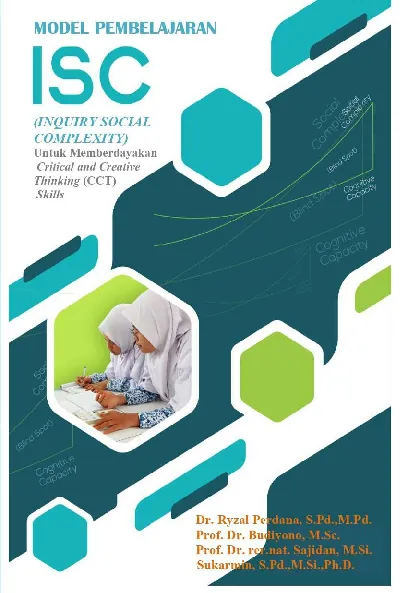 MODEL PEMBELAJARAN ISC (INQUIRY SOCIAL COMPLEXITY) Untuk Memberdayakan Critical And Creative Thinking (CCT) Skills