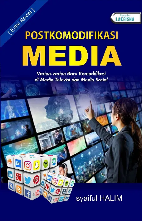 POSTKOMODIFIKASI MEDIA Perayaan Varian-Varian Baru Komodifikasi di Media Televisi dan Media Sosial
