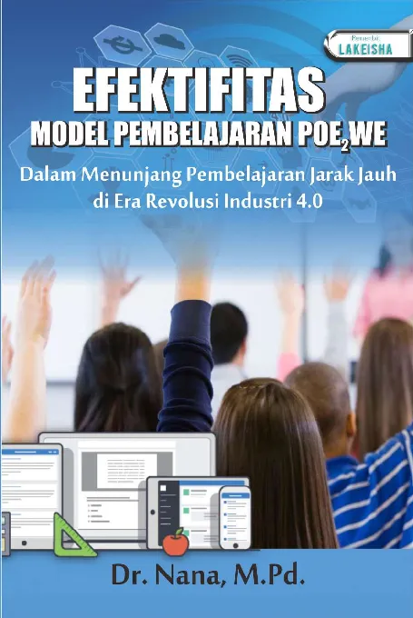 EFEKTIFITAS MODEL PEMBELAJARAN POE2WE Dalam Menunjang Pembelajaran Jarak Jauh di Era Revolusi Industri 4.0